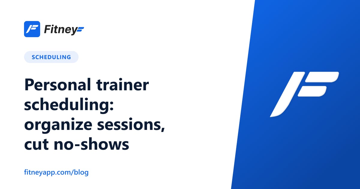 Personal trainer scheduling: organize sessions, cut no-shows