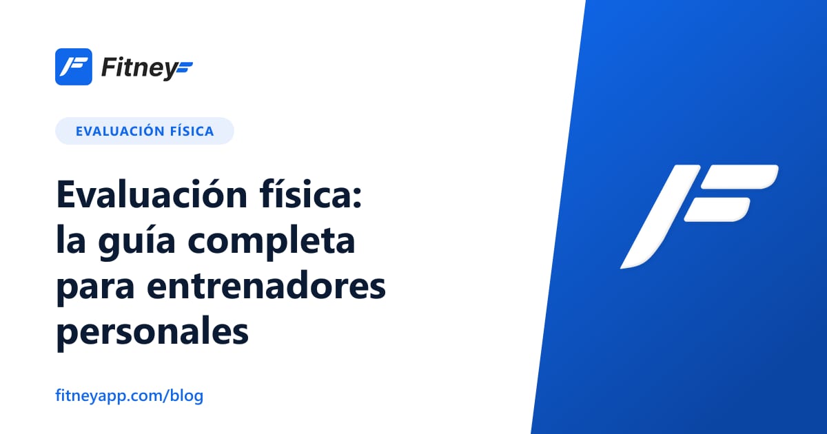 Evaluación física: la guía completa para entrenadores personales