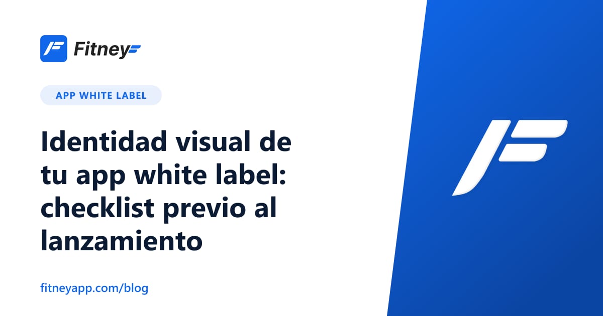 Identidad visual de tu app white label: checklist previo al lanzamiento