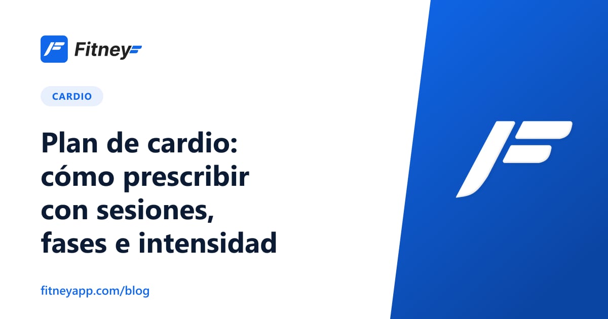 Plan de cardio: cómo prescribir con sesiones, fases e intensidad