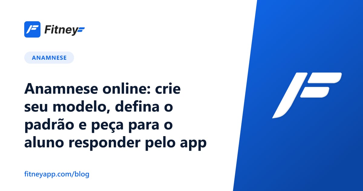 Anamnese online: crie seu modelo, defina o padrão e peça para o aluno responder pelo app
