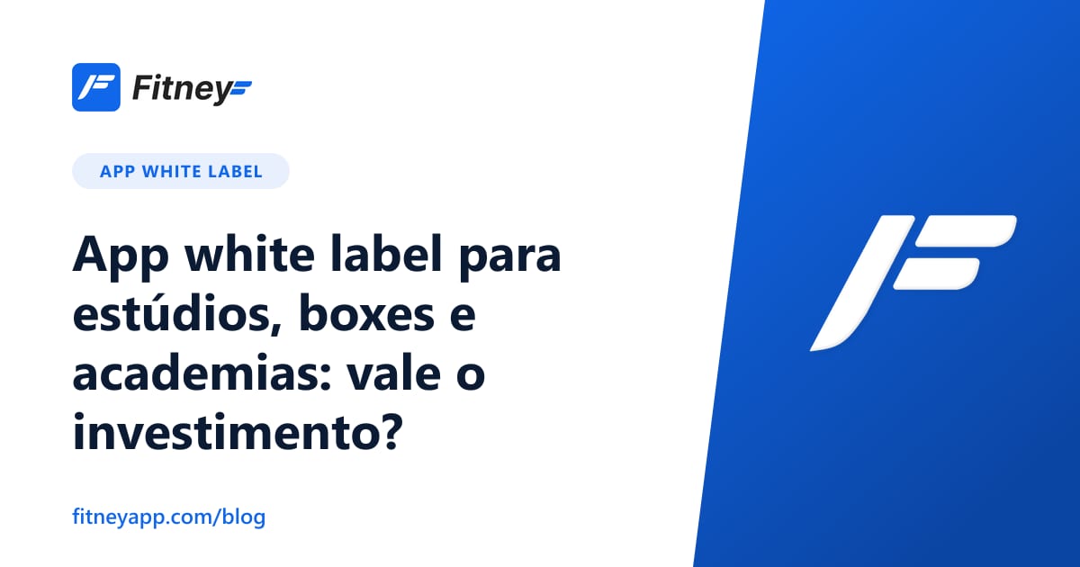 App white label para estúdios, boxes e academias: vale o investimento?